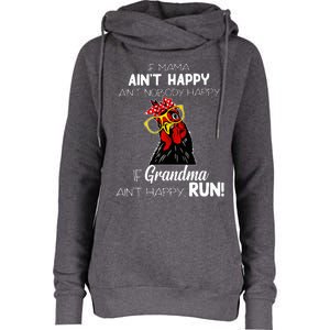 If Mama AinT Happy AinT Nobody Happy If Grandma AinT Womens Funnel Neck Pullover Hood