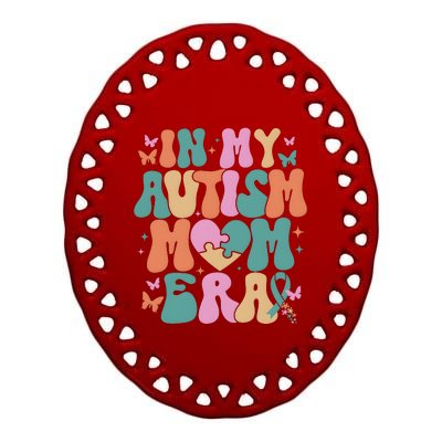 In My Autism Mom Era Neurodiversity Mom Ceramic Oval Ornament