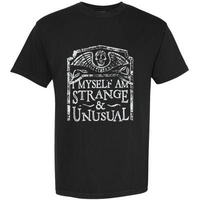 I Myself Am Strange And Unusual Garment-Dyed Heavyweight T-Shirt