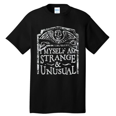 I Myself Am Strange And Unusual Tall T-Shirt