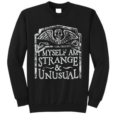 I Myself Am Strange And Unusual Tall Sweatshirt