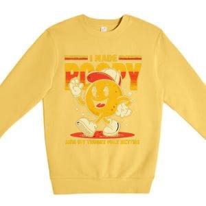 I Made A Poopy And My Tummy Felt Better Adult Humor Meme Premium Crewneck Sweatshirt