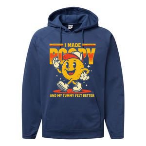 I Made A Poopy And My Tummy Felt Better Adult Humor Meme Performance Fleece Hoodie