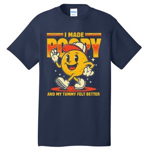 I Made A Poopy And My Tummy Felt Better Adult Humor Meme Tall T-Shirt