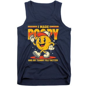 I Made A Poopy And My Tummy Felt Better Adult Humor Meme Tank Top