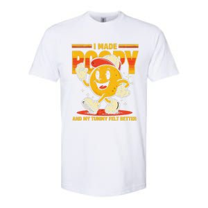 I Made A Poopy And My Tummy Felt Better Adult Humor Meme Softstyle CVC T-Shirt