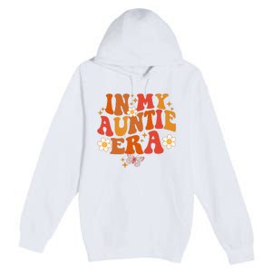 In My Auntie Era Baby Announcement Cute For Cool Auntie Club Premium Pullover Hoodie