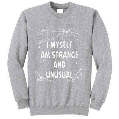 I Myself Am Strange Unusual Spooky Spider Halloween 80s 90s Tall Sweatshirt