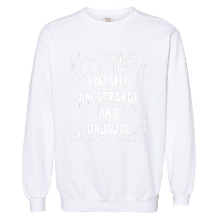 I Myself Am Strange Unusual Spooky Spider Halloween 80s 90s Garment-Dyed Sweatshirt