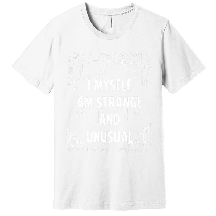 I Myself Am Strange Unusual Spooky Spider Halloween 80s 90s Premium T-Shirt