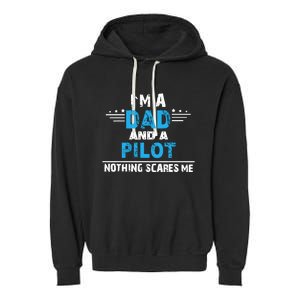 I M A Dad And A Pilot Airplane Aviation Pilot Dads Garment-Dyed Fleece Hoodie