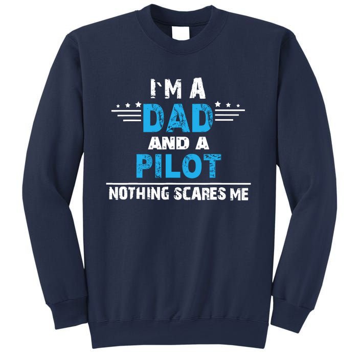 I M A Dad And A Pilot Airplane Aviation Pilot Dads Sweatshirt