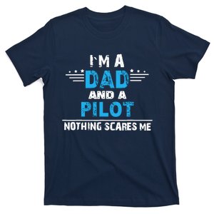 I M A Dad And A Pilot Airplane Aviation Pilot Dads T-Shirt