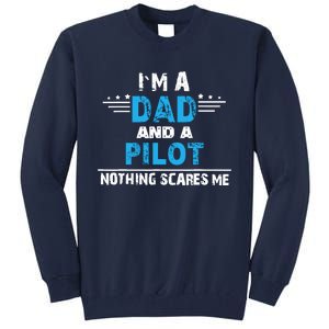 I M A Dad And A Pilot Airplane Aviation Pilot Dads Tall Sweatshirt