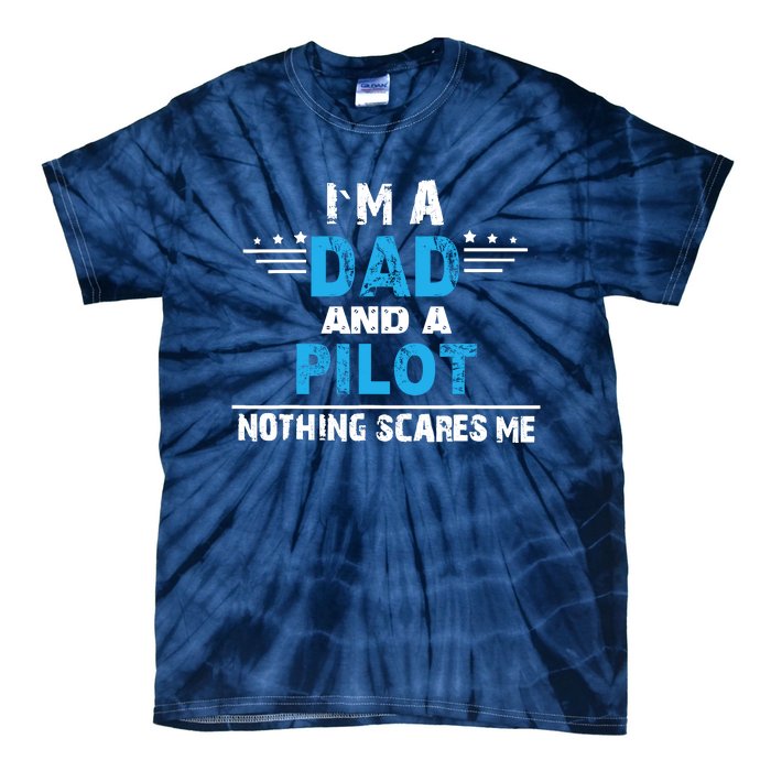 I M A Dad And A Pilot Airplane Aviation Pilot Dads Tie-Dye T-Shirt