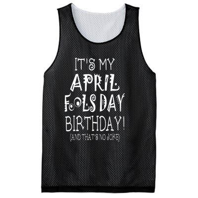 Its My April Fools Day Birthday Born On April 1st Mesh Reversible Basketball Jersey Tank