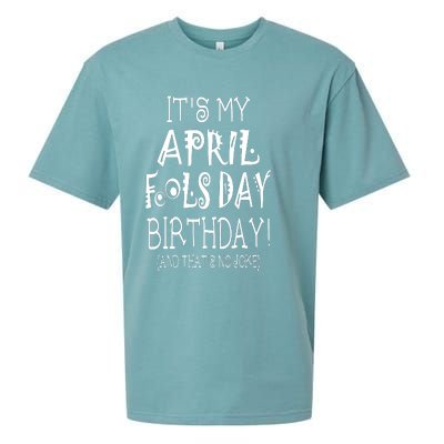 Its My April Fools Day Birthday Born On April 1st Sueded Cloud Jersey T-Shirt