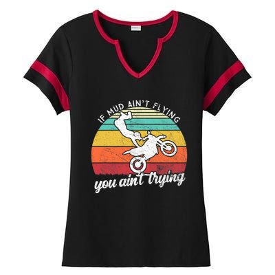 If Mud Ain't Flying You Ain't Trying. Funny Dirt Biker Ladies Halftime Notch Neck Tee