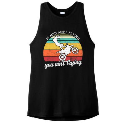 If Mud Ain't Flying You Ain't Trying. Funny Dirt Biker Ladies PosiCharge Tri-Blend Wicking Tank