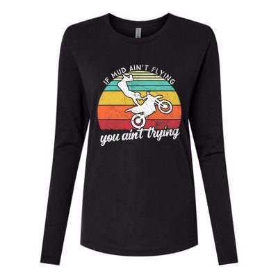 If Mud Ain't Flying You Ain't Trying. Funny Dirt Biker Womens Cotton Relaxed Long Sleeve T-Shirt