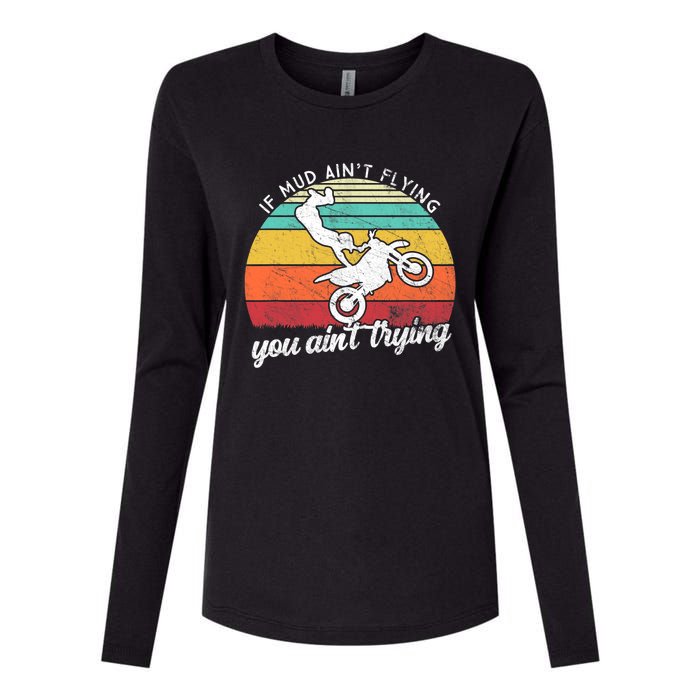 If Mud Ain't Flying You Ain't Trying. Funny Dirt Biker Womens Cotton Relaxed Long Sleeve T-Shirt