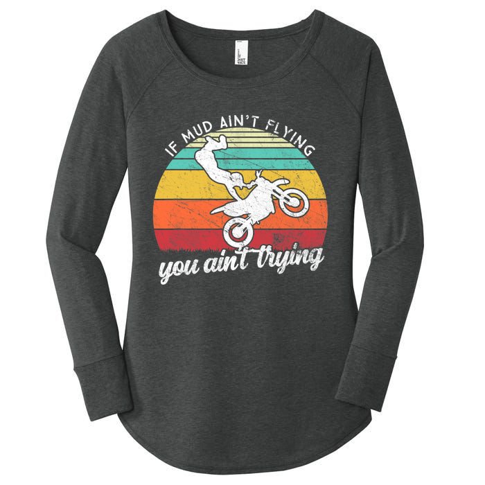 If Mud Ain't Flying You Ain't Trying. Funny Dirt Biker Women's Perfect Tri Tunic Long Sleeve Shirt