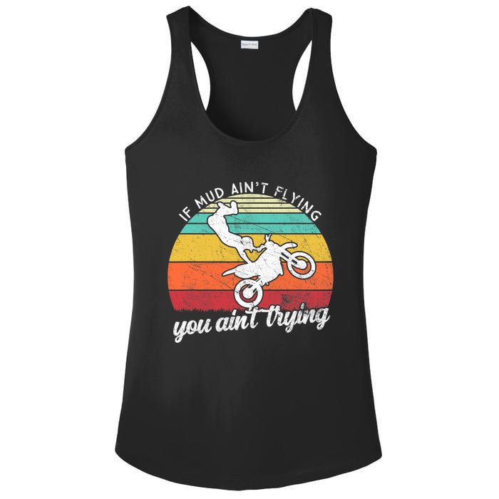 If Mud Ain't Flying You Ain't Trying. Funny Dirt Biker Ladies PosiCharge Competitor Racerback Tank