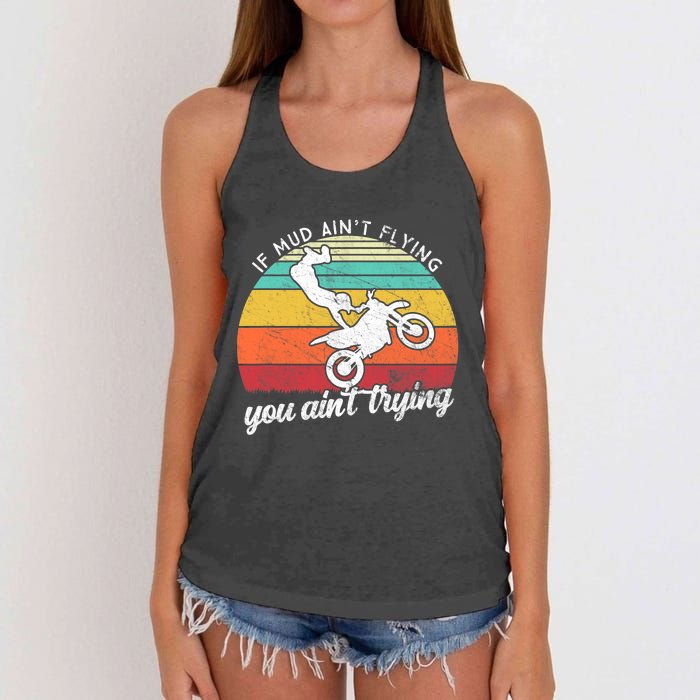 If Mud Ain't Flying You Ain't Trying. Funny Dirt Biker Women's Knotted Racerback Tank