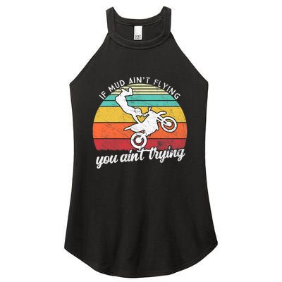 If Mud Ain't Flying You Ain't Trying. Funny Dirt Biker Women's Perfect Tri Rocker Tank