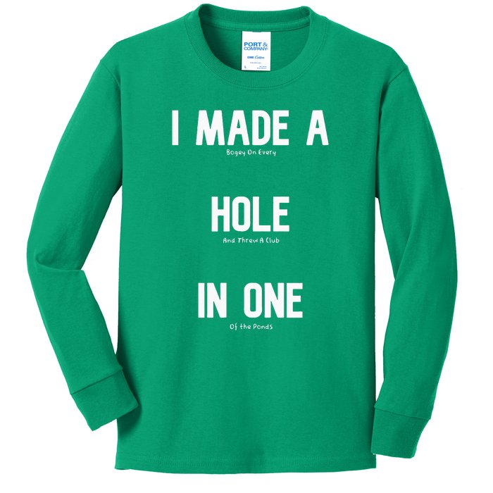 I Made A Hole In One Funny Golf Slice Humor Golfing Golfer Kids Long Sleeve Shirt