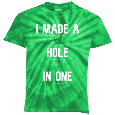 I Made A Hole In One Funny Golf Slice Humor Golfing Golfer Kids Tie-Dye T-Shirt