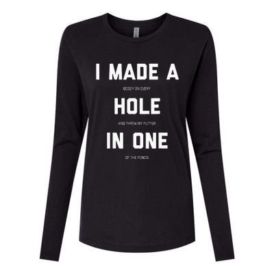 I Made A Bogey On Every Hole And Threw My Putter In One Womens Cotton Relaxed Long Sleeve T-Shirt