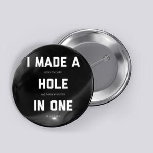 I Made A Bogey On Every Hole And Threw My Putter In One Button