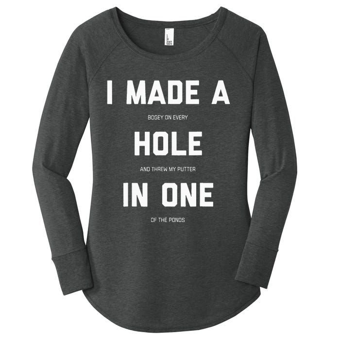 I Made A Bogey On Every Hole And Threw My Putter In One Women's Perfect Tri Tunic Long Sleeve Shirt