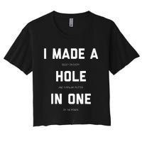 I Made A Bogey On Every Hole And Threw My Putter In One Women's Crop Top Tee