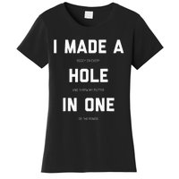 I Made A Bogey On Every Hole And Threw My Putter In One Women's T-Shirt