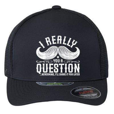 I Must Ask You A Question Funny Moustache Nerd Flexfit Unipanel Trucker Cap