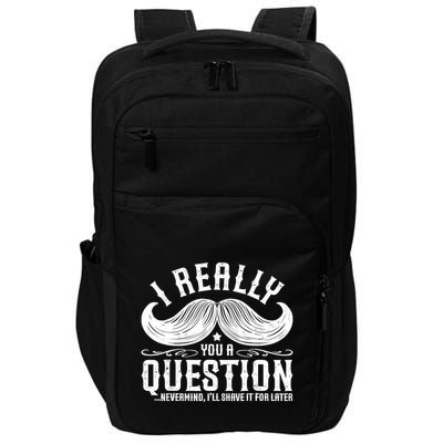 I Must Ask You A Question Funny Moustache Nerd Impact Tech Backpack