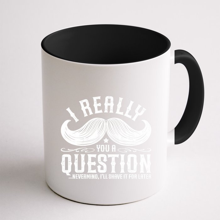I Must Ask You A Question Funny Moustache Nerd Mug