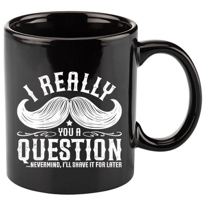 I Must Ask You A Question Funny Moustache Nerd 11oz C Handle Ceramic Mug