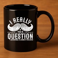 I Must Ask You A Question Funny Moustache Nerd 11oz C Handle Ceramic Mug