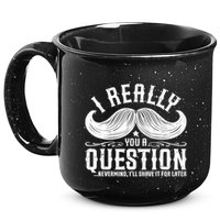 I Must Ask You A Question Funny Moustache Nerd 15oz Campfire Ceramic Mug