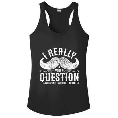 I Must Ask You A Question Funny Moustache Nerd Ladies PosiCharge Competitor Racerback Tank