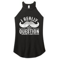 I Must Ask You A Question Funny Moustache Nerd Women's Perfect Tri Rocker Tank