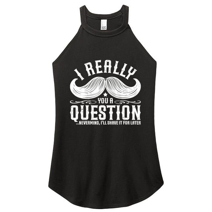 I Must Ask You A Question Funny Moustache Nerd Women's Perfect Tri Rocker Tank