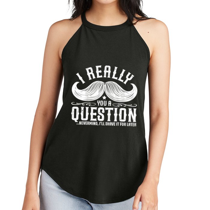 I Must Ask You A Question Funny Moustache Nerd Women's Perfect Tri Rocker Tank