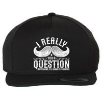 I Must Ask You A Question Funny Moustache Nerd Wool Snapback Cap