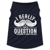 I Must Ask You A Question Funny Moustache Nerd Doggie Tank