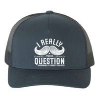 I Must Ask You A Question Funny Moustache Nerd Yupoong Adult 5-Panel Trucker Hat