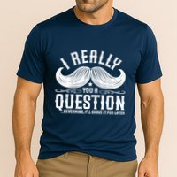I Must Ask You A Question Funny Moustache Nerd Performance Shirt